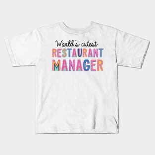 Restaurant Manager Gifts | World's cutest Restaurant Manager Kids T-Shirt